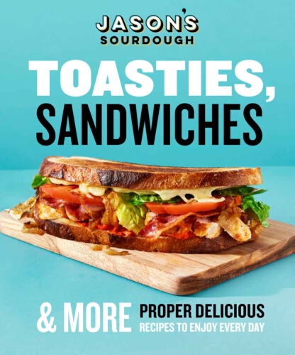 Book cover of Toasties, Sandwiches & More by Jason's Sourdough
