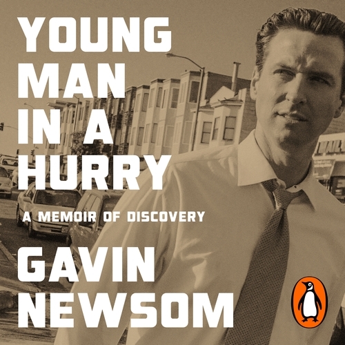 Book cover of Young Man in a Hurry by Gavin Newsom