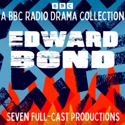 Book cover of Edward Bond: A BBC Radio Drama Collection by Edward Bond