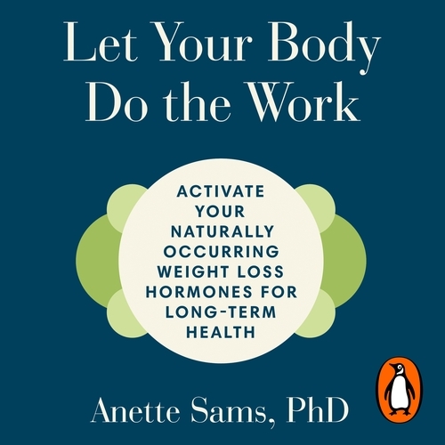 Book cover of Let Your Body Do The Work by Anette Sams