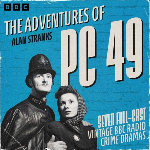 Book cover of The Adventures of PC 49 by Alan Stranks