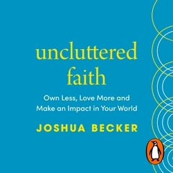 Book cover of Uncluttered Faith by Joshua Becker
