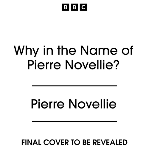 Book cover of Why in the Name of Pierre Novellie? by Pierre Novellie