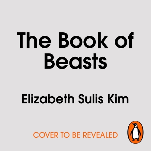 Book cover of The Book of Beasts by Elizabeth Sulis Kim