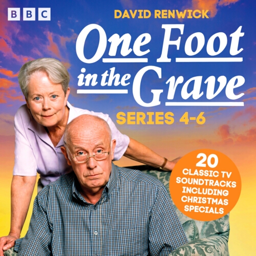Book cover of One Foot in the Grave: Series 4-6 by David Renwick