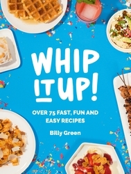 Book cover of Whip It Up! by Billy Green