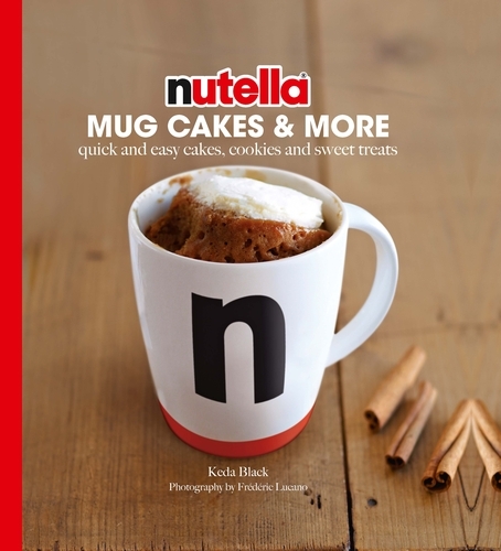 Book cover of Nutella Mug Cakes and More by Kéda Black