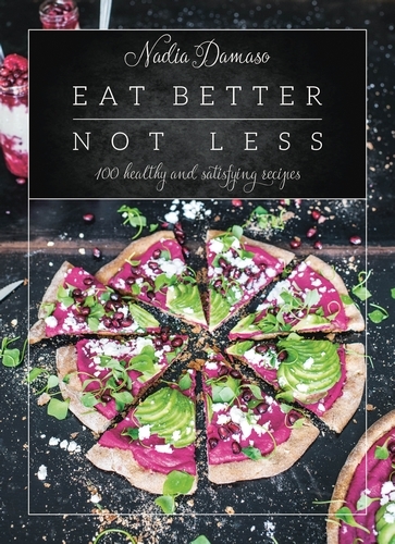 Book cover of Eat Better Not Less by Nadia Damaso