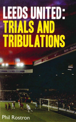 Book cover of Leeds United by Phil Rostron