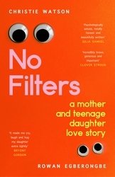 Book cover of No Filters by Christie Watson, Rowan Egberongbe