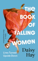 Book cover of The Book of Falling Women by Daisy Hay