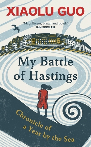Book cover of My Battle of Hastings by Xiaolu Guo