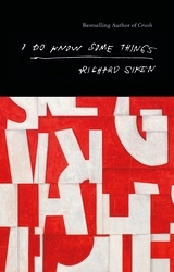 Book cover of I Do Know Some Things by Richard Siken