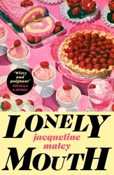 Book cover of Lonely Mouth by Jacqueline Maley