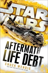 Book cover of Star Wars: Aftermath: Life Debt by Chuck Wendig