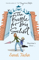 Book cover of The Battle for Big School by Sarah Tucker