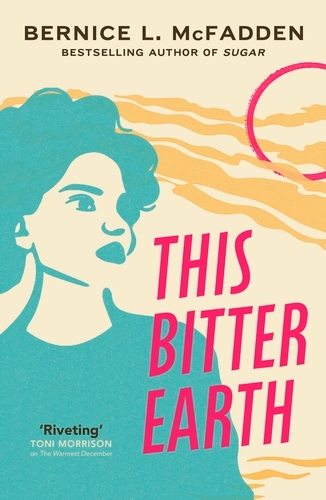Book cover of #2 - This Bitter Earth by Bernice L. McFadden