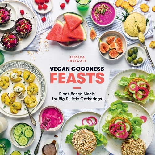Book cover of Vegan Goodness: Feasts by Jessica Prescott
