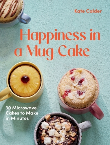 Book cover of Happiness in a Mug Cake by Kate Calder
