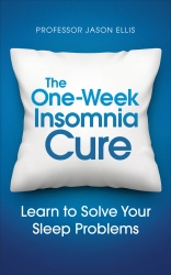 Book cover of The One-week Insomnia Cure by Professor Jason Ellis