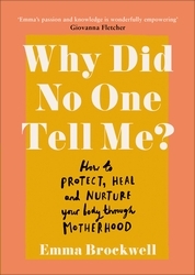Book cover of Why Did No One Tell Me? by Emma Brockwell