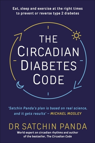Book cover of The Circadian Diabetes Code by Dr Satchin Panda