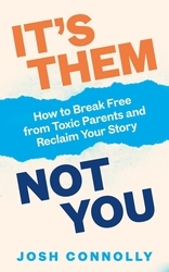 Book cover of It’s Them, Not You by Josh Connolly