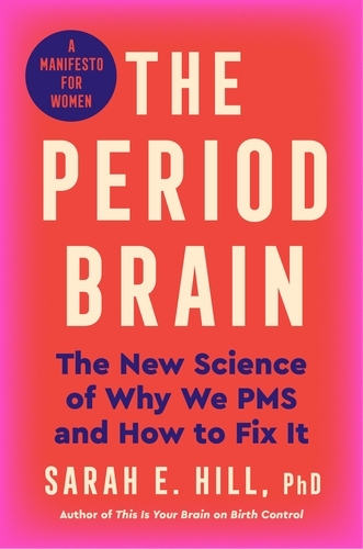 Book cover of The Period Brain by Dr Sarah Hill