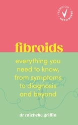 Book cover of Vermilion Empowered: Fibroids by Dr Michelle Griffin
