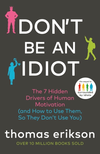 Book cover of Don't Be An Idiot by Thomas Erikson