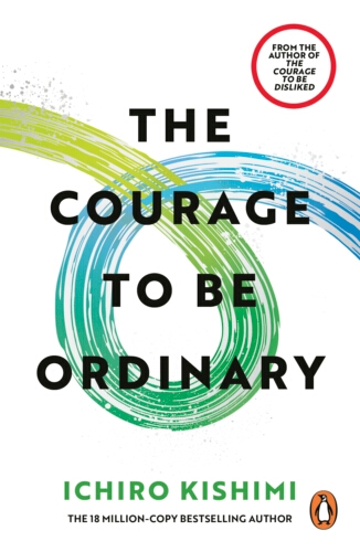 Book cover of The Courage to be Ordinary by Ichiro Kishimi