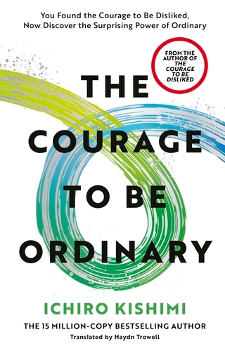 Book cover of The Courage to be Ordinary by Ichiro Kishimi