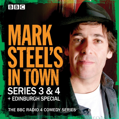 Book cover of Mark Steel's In Town: Series 3 & 4 plus Edinburgh Special by Mark Steel