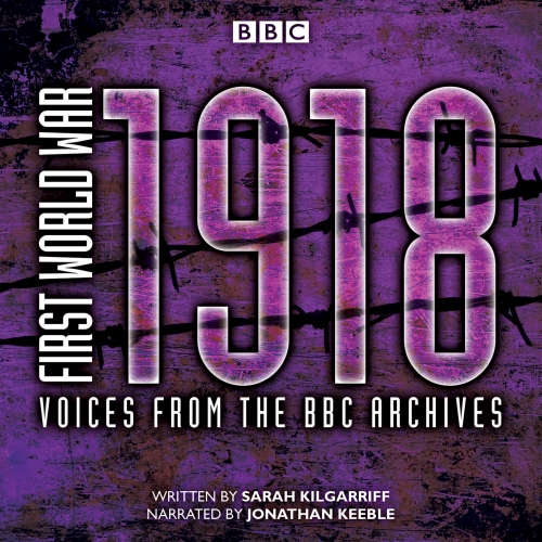 Book cover of First World War: 1918 by Sarah Kilgarriff