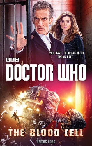 Book cover of Doctor Who: The Blood Cell (12th Doctor novel) by James Goss