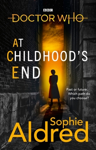 Book cover of Doctor Who: At Childhood’s End by Sophie Aldred