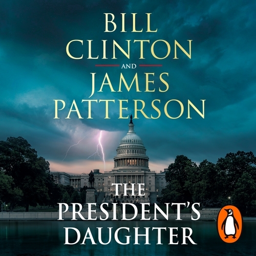 Book cover of The President’s Daughter by President Bill Clinton, James Patterson