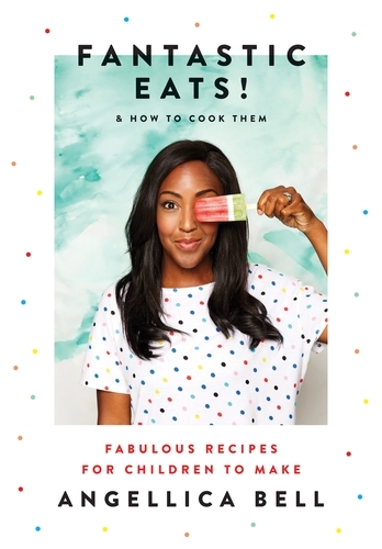 Book cover of Fantastic Eats! by Angellica Bell