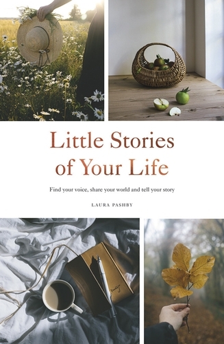 Book cover of Little Stories of Your Life by Laura Pashby