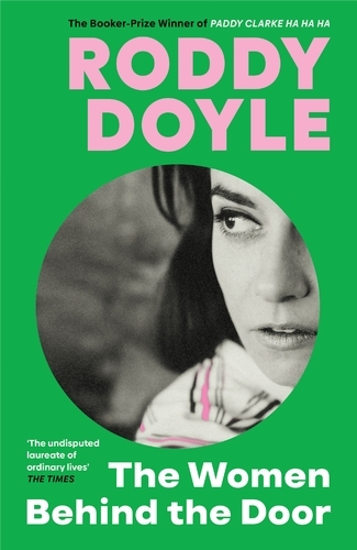 Book cover of The Women Behind the Door by Roddy Doyle