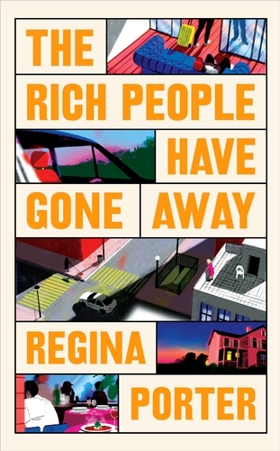 Book cover of The Rich People Have Gone Away by Regina Porter