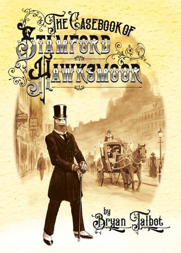Book cover of The Casebook of Stamford Hawksmoor by Bryan Talbot