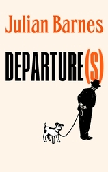 Book cover of Departure(s) by Julian Barnes