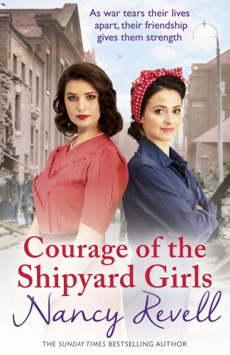 Book cover of #6 - Courage of the Shipyard Girls by Nancy Revell