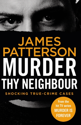 Book cover of Murder Thy Neighbour by James Patterson
