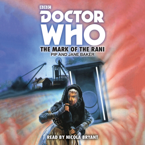 Book cover of Doctor Who: The Mark of the Rani by Pip Baker, Jane Baker