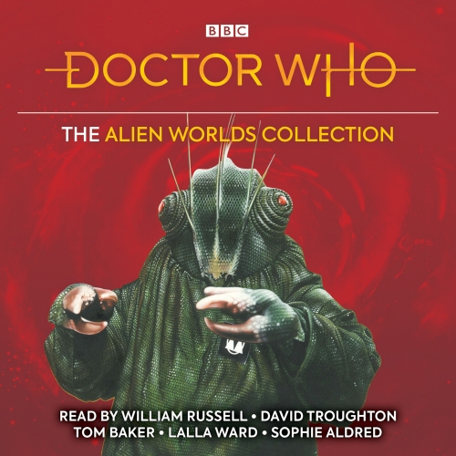 Book cover of Doctor Who: The Alien Worlds Collection by Bill Strutton, Brian Hayles, Terrance Dicks, David Fisher, Stephen Wyatt