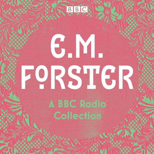 Book cover of E. M. Forster: A BBC Radio Collection by E. M. Forster
