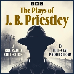 Book cover of The Plays of J. B. Priestley by J. B. Priestley