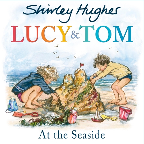 Book cover of Lucy and Tom at the Seaside by Shirley Hughes